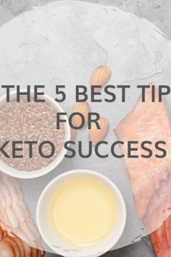 The 5 Best Tips For Keto Success