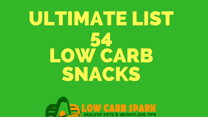 54 Best Low Carb Snacks – Ultimate List – Keto & High-fat