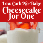 Low Carb No-Bake Cheesecake for One keto