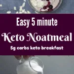 I love having a bowl of keto oatmeal (also called keto noatmeal or low carb porridge) topped with fresh berries and almonds flakes for a perfect low carb breakfast. It's ready in 5 minutes and super easy to prepare. #ketobreakfast