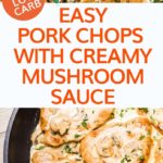 Keto Pork Chops with Creamy Mushrooms Sauce is perfect for a super easy dinner. It’s ready to serve in less than 30 minutes and needs simple low carb ingredients. Think infused creamy garlic and herbs mushroom sauce with tender and juicy pan-seared pork chops.