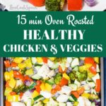 Oven Roasted Healthy Chicken and Vegetables Roasted Vegetables and Chicken is a healthy, flavorful recipe, that's super easy to whip up. The veggies have a perfect texture, the chicken us juicy and perfectly tender. It's an ideal recipe for meal prep.