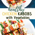 healthy chicken kabobs with Vegetables