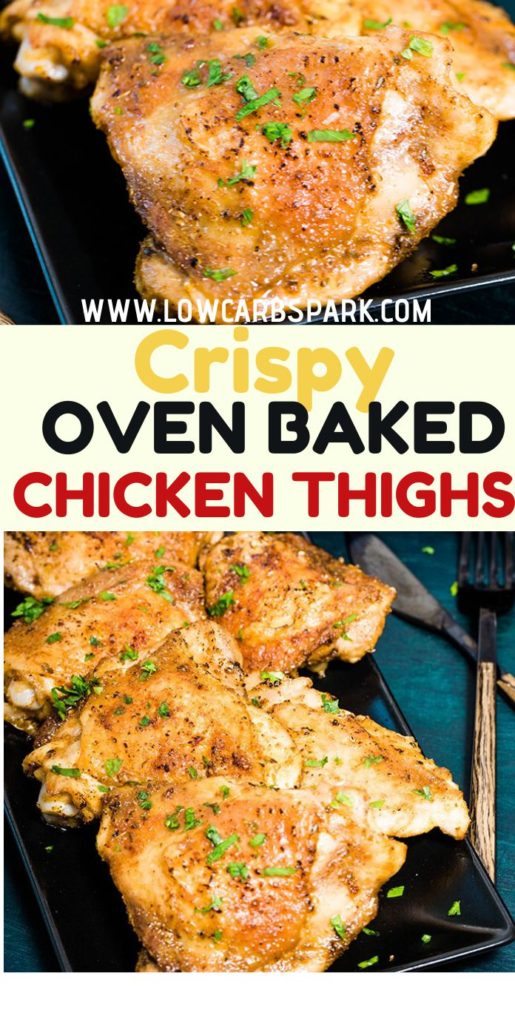These Baked Chicken Thighs are super crispy on the outside, incredibly juicy on the inside, and loaded with flavor. They need just a few ingredients, less than 10 minutes to prep and 35 minutes to bake. You won't believe these are baked. Ok, guys. I have to admit that I cook these chicken thighs often. How often? At least three times a week. This recipe is easy to make, very versatile, and my entire family loves it. #chickenrecipes #chicken Recipe via @lowcarbspark