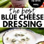 Make the best blue cheese dressing is a creamy, rich, and tangy dressing perfect for a tasty salad or a dipping sauce for vegetables or chips. Nothing's better than a homemade chunky blue cheese dressing that's incredibly easy to make. #dressing #dip #bluecheese #recipes