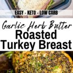 garlic herb butter roasted turkey breast
