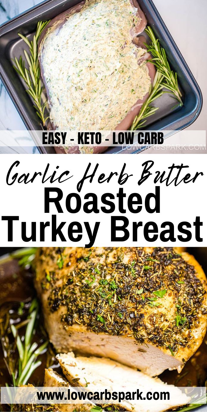 Super Juicy Roasted Turkey Breast with Garlic Herb Butter