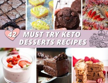 42 Must Try Keto Desserts Recipes – Easy Low Carb Desserts