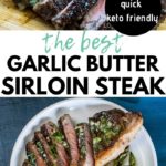 the best garlic butter sirloin steak