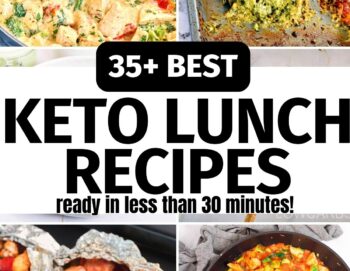 35+ Best Keto Lunch Recipes to Make in Under 30 Minutes