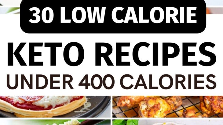 30 Low Calorie Keto Recipes – Under 400 Calories Low Carb Recipes