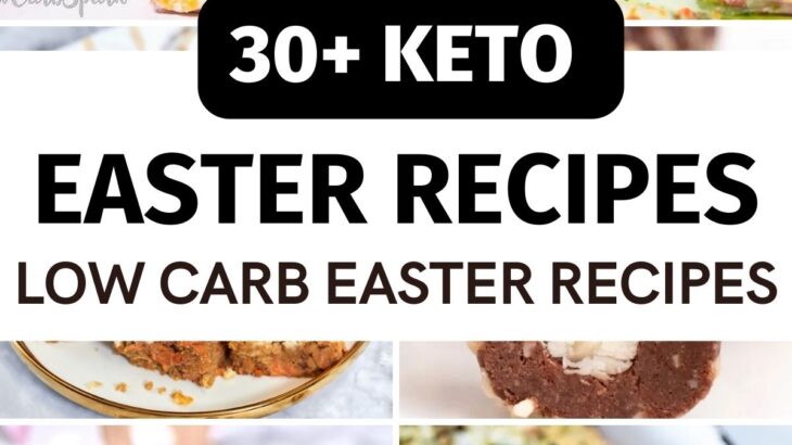 30+ Keto Easter Recipes – Low Carb Easter Menu