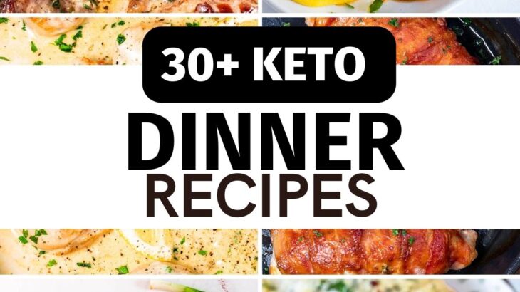 30+ Keto Dinner Recipes – Best Low Carb Dinners