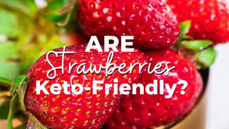 Are Strawberries Keto? Carbs in Strawberry + Recipes