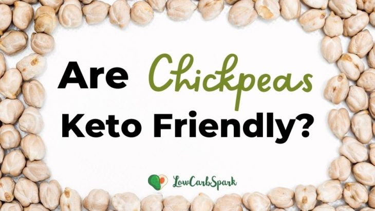 Are Chickpeas Keto? Carbs in Chickpeas