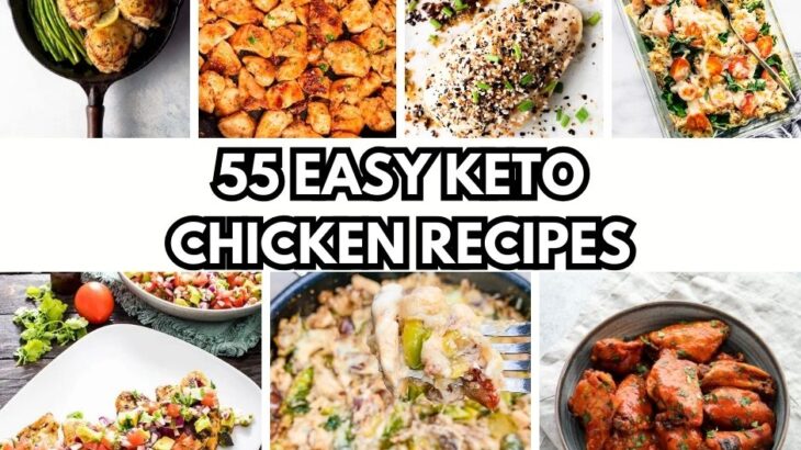 55 Easy Keto Chicken Recipes – Simple Low Carb Ideas for Chicken