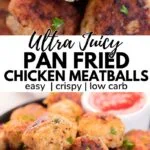 ultra juicy pan fried chicken meatballs pinterest 2