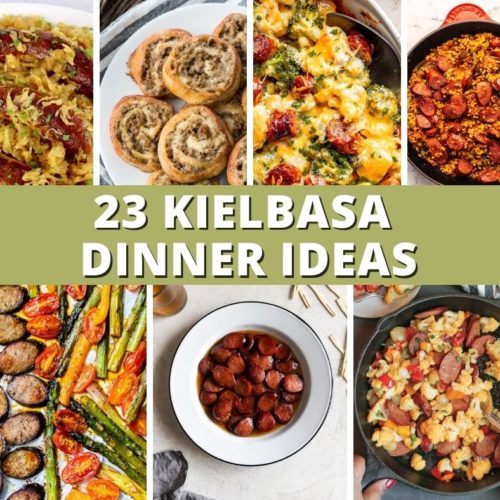 23 Kielbasa Recipes for Dinner Ideas