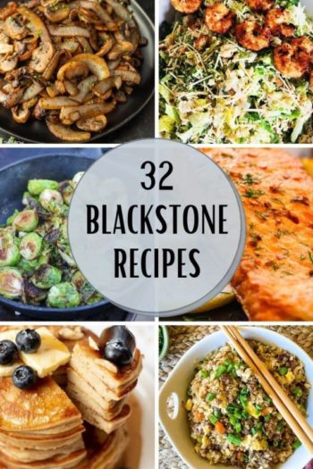 32 Best Blackstone Recipes