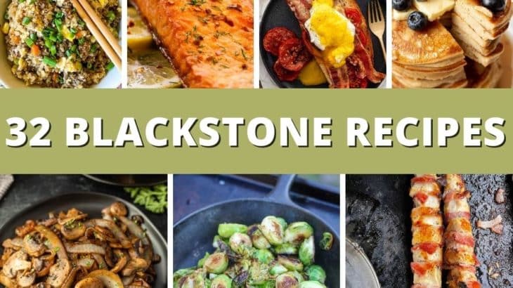 32 Best Blackstone Recipes