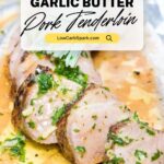 garlic butter pork tenderloin pinterest 2
