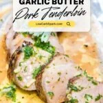 garlic butter pork tenderloin pinterest 2