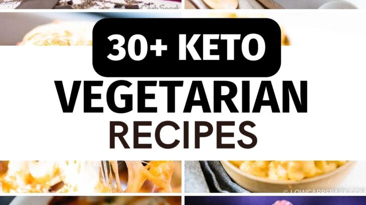 30+ Keto Vegetarian Recipes