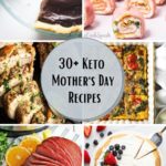 30+ Keto Mother's Day Recipes