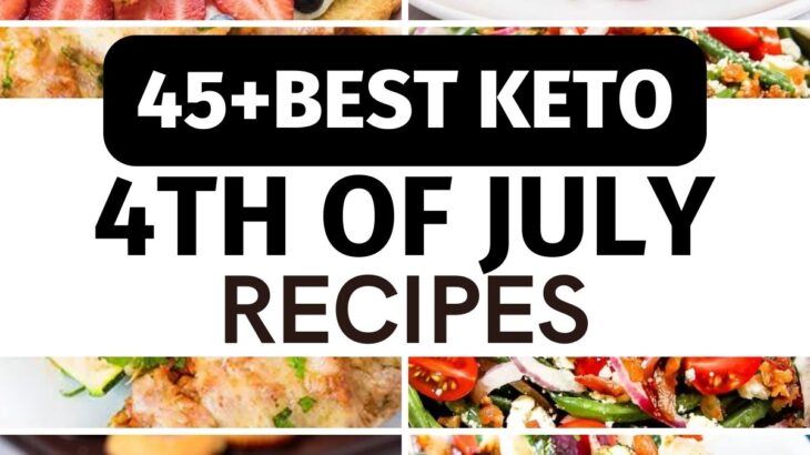 45+ Best Keto 4th of July Recipes – Easy & Impressive