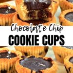 Chocolate Chip Cookie Cups