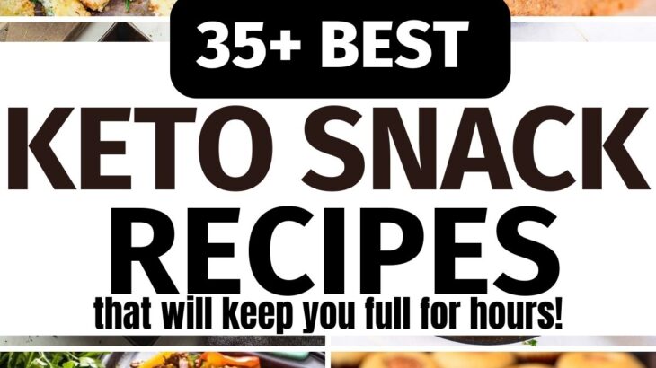 35+ Keto Snack Recipes