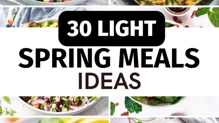 30 Light Spring Meal Ideas