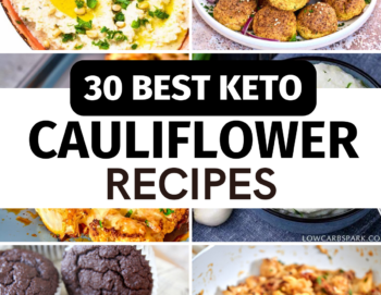 30+ Keto Cauliflower Recipes