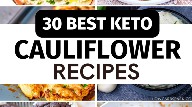 30+ Keto Cauliflower Recipes