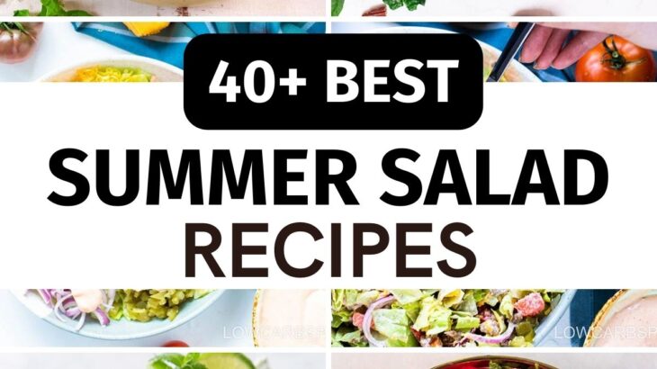 40+ Summer Salad Recipes
